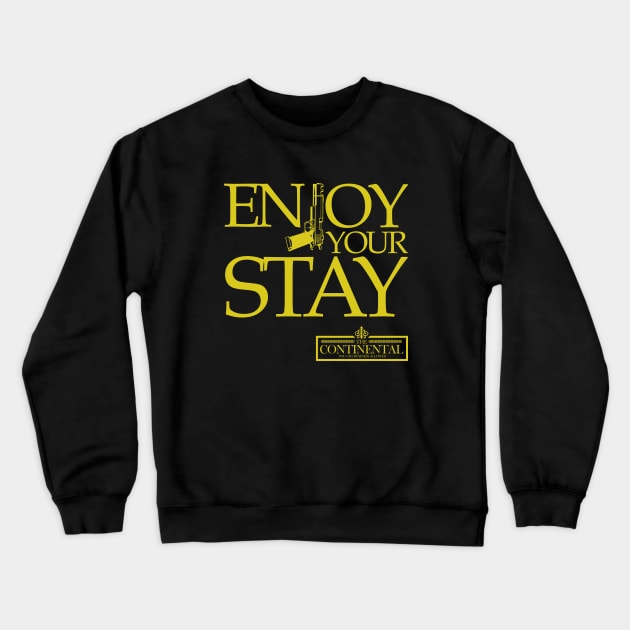 The Continental Enjoy Your Stay Crewneck Sweatshirt by PopCultureShirts